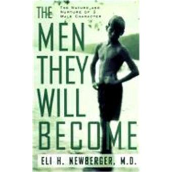 The Men They Will Become - The Nature and Nurture of Male Character - Paperback - 2000 - 1